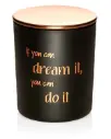 Sojavahast lõhnaküünal 'If you can dream it, you can do it' 145g 